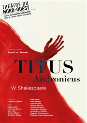 Titus Andronicus Thtre du Nord Ouest Affiche