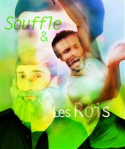 Les Rois + Souffle Thtre La Condition des Soies Affiche