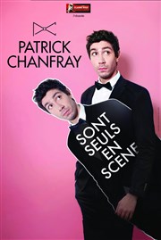 Patrick Chanfray dans Patrick Chanfray sont seuls sur scène Thtre le Palace - Salle 3 Affiche