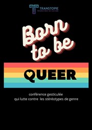 Born to be queer Thtre de L'Orme Affiche