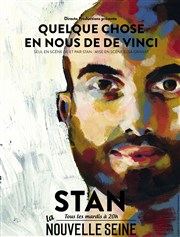 Stan dans Quelque chose en nous de De Vinci La Nouvelle Seine Affiche