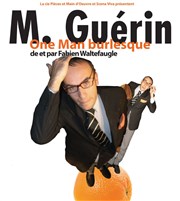 Fabien Waltefaugle dans Monsieur Guérin La Reine Blanche Affiche