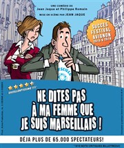 Ne dites pas à ma femme que je suis marseillais ! Centre culturel la Charit Affiche