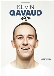 Kevin Gavaud dans Naïf Le Lieu Affiche