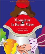 Monsieur et la Reine Mère Thtre les Enfants du Paradis Affiche