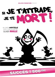 Si je t'attrape, je te mort ! Thtre des Beaux Arts Affiche