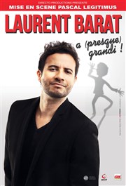 Laurent Barat dans Laurent Barat a presque grandi ! Ambigu Thtre Affiche