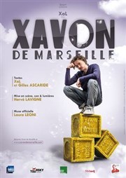 XaL dans Xavon de Marseille La comdie de Marseille (anciennement Le Quai du Rire) Affiche