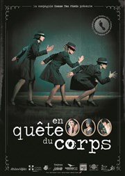 En quête du corps Thtre Acte 2 Affiche