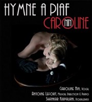 Hymne à Piaf | Caroline Nin Thtre Essaion Affiche