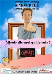 Simon Pelé dans Miroir dis-moi qui je suis ! Le Petit Cabaret de Bonne Garde Affiche