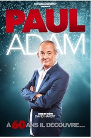 Paul Adam dans A 60 ans il se découvre... Thtre  l'Ouest Caen Affiche