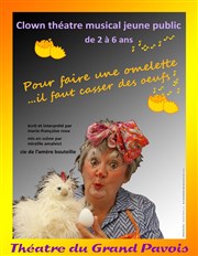 Pour faire une omelette il faut casser des oeufs Thtre du Grand Pavois Affiche