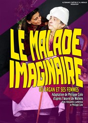 Le malade imaginaire ou Argan et ses femmes Al Andalus Thtre Affiche