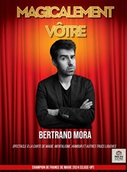 Bertrand Mora dans Magicalement vôtre Caf Thatre Drle de Scne Affiche