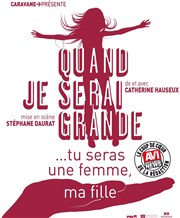 Quand je serai grande... tu seras une femme, ma fille Thtre Les 3 Soleils Affiche