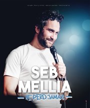 Seb Mellia ne perd jamais Thtre du Gymnase Marie-Bell - Grande salle Affiche