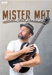 Mister Mat dans Le café et des mélodies Thtre  l'Ouest de Lyon Affiche