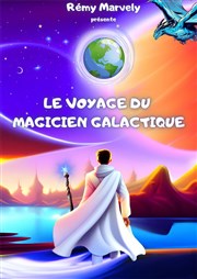 Le voyage du magicien Galactique Thtre Le Petit Manoir Affiche