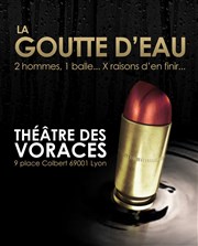 La goutte d'eau Thtre des Voraces Affiche