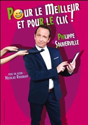 Philippe Souverville dans Pour le meilleur et pour le clic Thtre des Grands Enfants Affiche