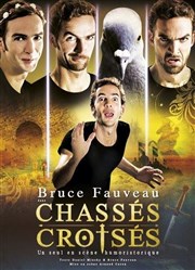 Bruce Fauveau dans Chassés croisés Thtre le Tribunal Affiche