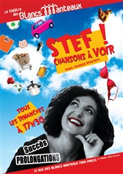 Stef! Thtre Les Blancs Manteaux Affiche