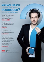 Michaël Hirsch dans Pourquoi ? La Compagnie du Caf-Thtre - Petite salle Affiche