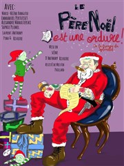 Le Père Noël est une ordure Artebar Thtre Affiche