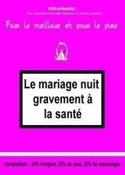 Le mariage nuit gravement à la santé La Comdie de Nice Affiche