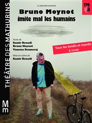 Bruno Moynot imite mal les humains Thtre des Mathurins - Studio Affiche