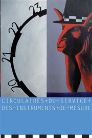 Circulaires du service des instruments de mesure Thtre Le Grand Parquet Affiche