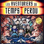 Les aventuriers du temps perdu Thtre de l'Embellie Affiche