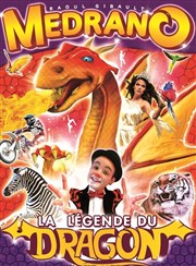 Cirque Medrano : La Légende du Dragon | - Châteaubriant Chapiteau Mdrano  Chateaubriant Affiche