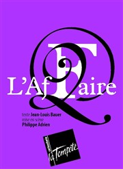 L'Affaire Thtre de la Tempte - Cartoucherie Affiche