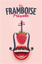 La Framboise frivole Thtre du Balcon Affiche