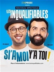 Les inqualifiables dans si'a moi y'a toi ! Pullman Toulouse Centre Affiche