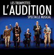 Les trompettes : L'audition Thtre des Nouveauts Affiche