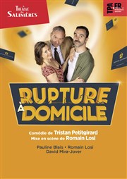 Rupture à domicile Thtre des Salinires Affiche