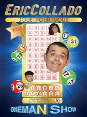 Eric Collado dans Eric Collado joue pour vous ! Le Bouff'Scne Affiche