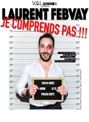 Laurent Febvay dans Je comprends pas ! Caf Thtre Le Citron Bleu Affiche