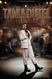 Tania Dutel dans Les autres Grand Palais - Salle Pasteur Affiche