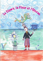 Le clown, la fleur et l'oiseau  La Folie Thtre - Grande Salle Affiche