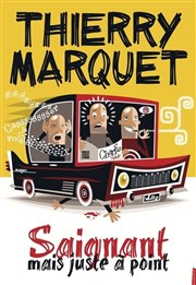 Thierry Marquet dans Saignant mais juste à point Tte de l'Art 74 Affiche