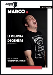 Marco dans Le Quadra Dégénère Laurette Thtre Affiche