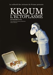 Kroum l'Ectoplasme Thtre Instant T Affiche