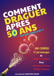 Comment draguer après 50 ans La Comdie du Havre Affiche