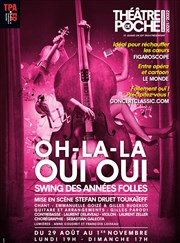 Oh-la-la oui oui, Swing des années folles Thtre de Poche Montparnasse - Le Poche Affiche