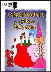 Carabistouille et le Fils du Père-Noël Laurette Thtre Affiche