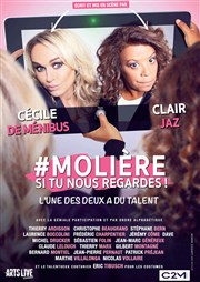 Molière si tu nous regardes | avec Clair Jaz et Cécile de Menibus Comdie de Paris Affiche